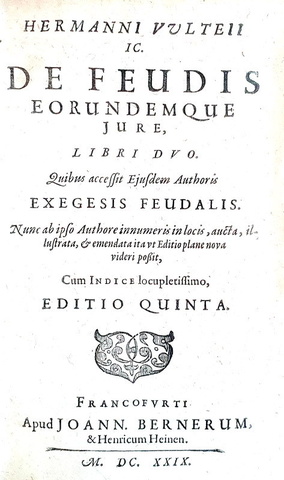 Il diritto feudale in Germania: Hermann Vultejus - De feudis libri duo - Francofurti 1629 Il diritto feudale in Germania: Hermann Vultejus - De feudis libri duo - Francofurti 1629