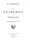 Cesare Lombroso - Gli anarchici - Torino 1895 (seconda edizione ampliata - con molte illustrazioni) Cesare Lombroso - Gli anarchici - Torino 1895 (seconda edizione ampliata - con molte illustrazioni)