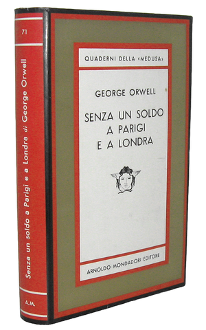 George Orwell - Senza un soldo a Parigi e a Londra - Mondadori 1966 (prima edizione italiana) George Orwell - Senza un soldo a Parigi e a Londra - Mondadori 1966 (prima edizione italiana)