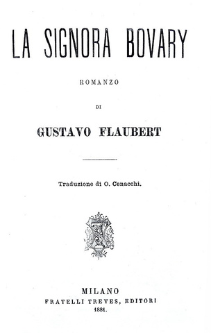 Gustave Flaubert - La signora Bovary. Romanzo - Milano, Treves 1881 (rarissima prima edizione) Gustave Flaubert - La signora Bovary. Romanzo - Milano, Treves 1881 (rarissima prima edizione)