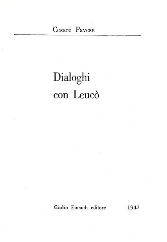 Cesare Pavese - Dialoghi con Leuc� - 1947 (prima edizione nella rarissima variante rilegata in tela) Cesare Pavese - Dialoghi con Leuc� - 1947 (prima edizione nella rarissima variante rilegata in tela)