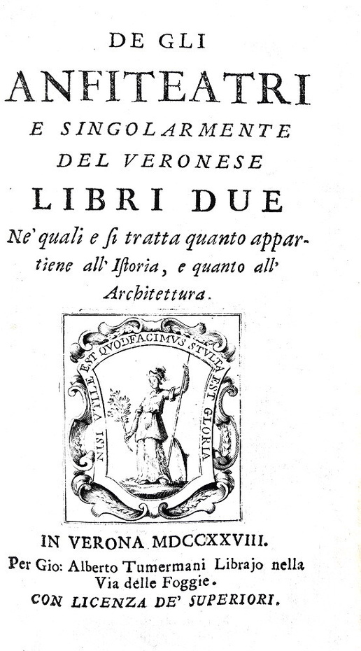 Scipione Maffei - Degli anfiteatri - Verona 1728 (rara prima edizione - con 15 belle tavole in rame) Scipione Maffei - Degli anfiteatri - Verona 1728 (rara prima edizione - con 15 belle tavole in rame)