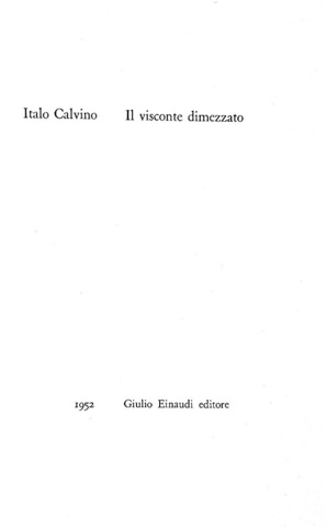 Italo Calvino - Il visconte dimezzato - Einaudi 1952 (prima edizione stampata in 4000 esemplari) Italo Calvino - Il visconte dimezzato - Einaudi 1952 (prima edizione stampata in 4000 esemplari)