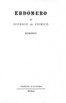 Giorgio de Chirico - Ebd�mero. Romanzo - 1957 (tiratura limitata in memoria di Alberto Savinio) Giorgio de Chirico - Ebd�mero. Romanzo - 1957 (tiratura limitata in memoria di Alberto Savinio)