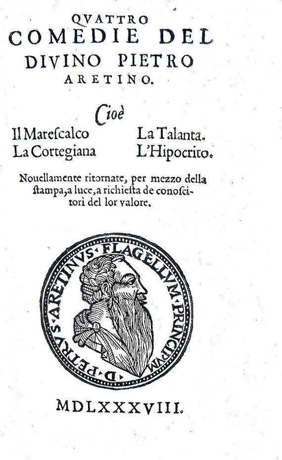 La letteratura erotica nel Cinquecento: Pietro Aretino - Quattro comedie - Londra, John Wolf, 1588 La letteratura erotica nel Cinquecento: Pietro Aretino - Quattro comedie - Londra, John Wolf, 1588
