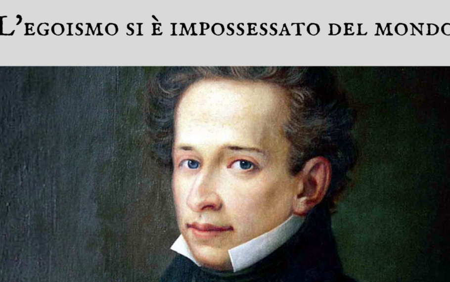 Giacomo Leopardi - L'egoismo si � impossessato del mondo Giacomo Leopardi - L'egoismo si � impossessato del mondo