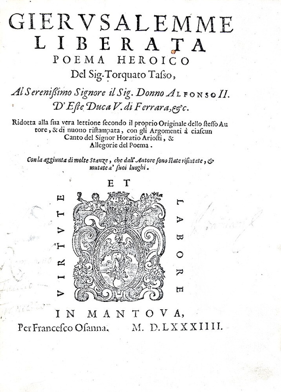 Rinomata e rarissima edizione della Gerusalemme liberata di Torquato Tasso - Mantova, Osanna 1584 Rinomata e rarissima edizione della Gerusalemme liberata di Torquato Tasso - Mantova, Osanna 1584
