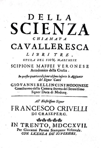 Duello, vendetta e onore: Scipione Maffei - Della scienza chiamata cavalleresca - Trento 1717