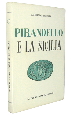 Leonardo Sciascia - Pirandello e la Sicilia - Palermo 1961 (ricercata prima edizione) Leonardo Sciascia - Pirandello e la Sicilia - Palermo 1961 (ricercata prima edizione)