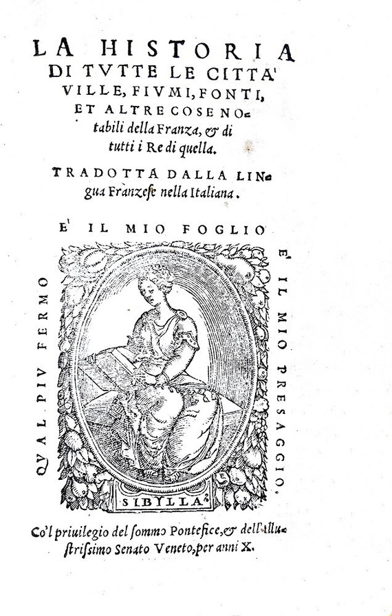 Corrozet - Historia di tutte le citt�, ville e fiumi della Franza - 1558 (prima edizione italiana) Corrozet - Historia di tutte le citt�, ville e fiumi della Franza - 1558 (prima edizione italiana)