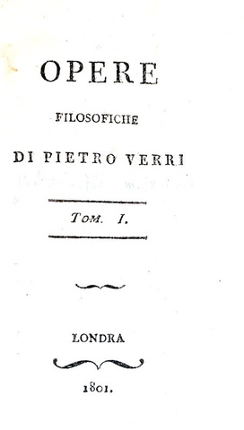 L'Illuminismo a Milano: Pietro Verri - Opere filosofiche ed economiche - Londra 1801 L'Illuminismo a Milano: Pietro Verri - Opere filosofiche ed economiche - Londra 1801