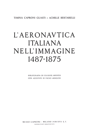 Timina Guasti Caproni - L'aeronautica italiana nell'immagine - 1938 (prima edizione, 600 esemplari) Timina Guasti Caproni - L'aeronautica italiana nell'immagine - 1938 (prima edizione, 600 esemplari)