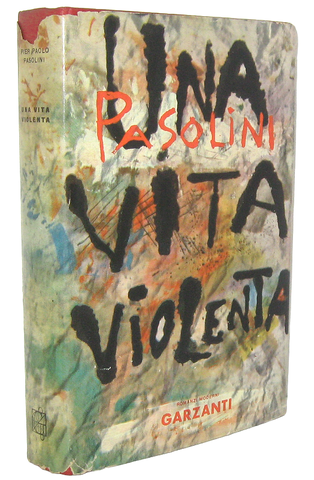 Pier Paolo Pasolini - Una vita violenta - Milano, Garzanti 1959 (rara e ricercata prima edizione) Pier Paolo Pasolini - Una vita violenta - Milano, Garzanti 1959 (rara e ricercata prima edizione)