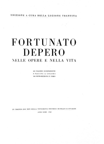 Fortunato Depero nelle opere e nella vita - 1940 (prima edizione, es. nimero 337 di 600 - figurato) Fortunato Depero nelle opere e nella vita - 1940 (prima edizione, es. nimero 337 di 600 - figurato)