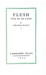 Virginia Woolf - Flush. Vita di un cane - Mondadori 1934 (prima edizione italiana - con 10 tavole) Virginia Woolf - Flush. Vita di un cane - Mondadori 1934 (prima edizione italiana - con 10 tavole)