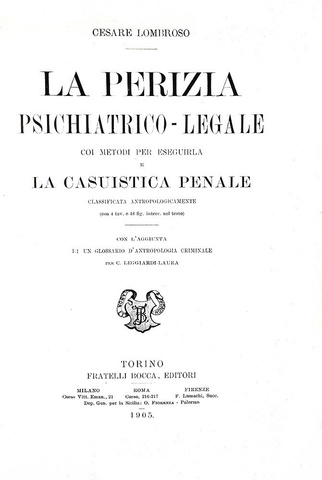 Cesare Lombroso - La perizia psichiatrico-legale coi metodi per eseguirla 1905 (rara prima edizione) Cesare Lombroso - La perizia psichiatrico-legale coi metodi per eseguirla 1905 (rara prima edizione)