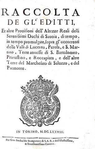 Eresia in Piemonte: Raccolta de gl'editti et altre provisioni delle Valli Valdesi - 1678 (rarissimo) Eresia in Piemonte: Raccolta de gl'editti et altre provisioni delle Valli Valdesi - 1678 (rarissimo)
