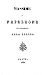 Massime di Napoleone relativamente alla guerra - Bastia 1834 (rara edizione con 2 carte geografiche) Massime di Napoleone relativamente alla guerra - Bastia 1834 (rara edizione con 2 carte geografiche)