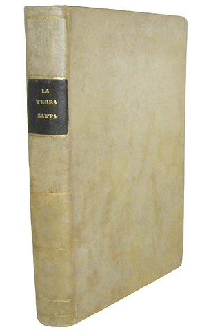 La Terra Santa ed i luoghi illustrati con vedute pittoresche - 1837 (prima edizione - 50 tavole) La Terra Santa ed i luoghi illustrati con vedute pittoresche - 1837 (prima edizione - 50 tavole)
