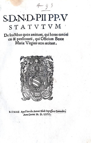 Bolla di Pio V dedicata a benefici ecclesiastici e liturgia - Roma, Blado 1571 Bolla di Pio V dedicata a benefici ecclesiastici e liturgia - Roma, Blado 1571