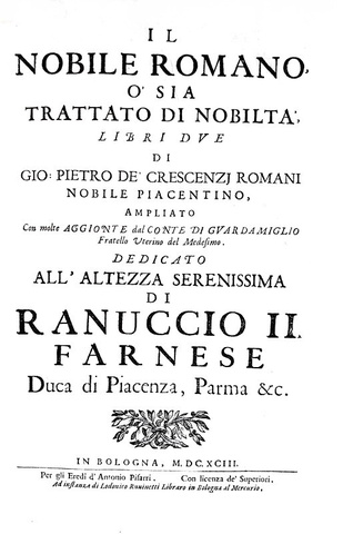 Giovanni Pietro de' Crescenzi Romani - Il nobile romano ossia trattato di nobilt� - Bologna 1693