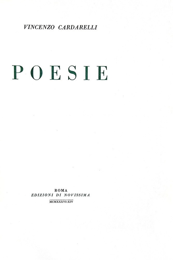 Vincenzo Cardarelli - Poesie - Roma, Edizioni di Novissima 1936 (copia nr 5 della tiratura di testa) Vincenzo Cardarelli - Poesie - Roma, Edizioni di Novissima 1936 (copia nr 5 della tiratura di testa)