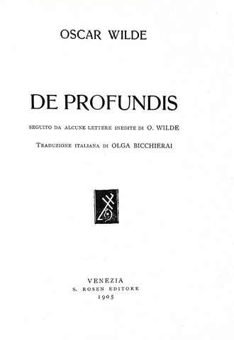 Oscar Wilde - De profundis seguito da lettere inedite - Venezia 1905 (rara prima edizione italiana) Oscar Wilde - De profundis seguito da lettere inedite - Venezia 1905 (rara prima edizione italiana)
