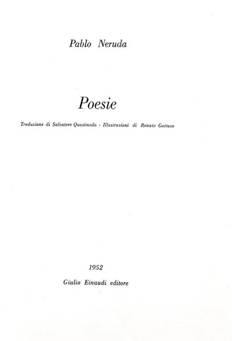 Pablo Neruda - Poesie. Traduzione di S. Quasimodo. Illustrazioni di Guttuso - 1952 (prima edizione)