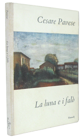 L'ultimo romanzo di Cesare Pavese: La luna e i fal� - Torino, Einaudi 1950 (rara prima edizione) L'ultimo romanzo di Cesare Pavese: La luna e i fal� - Torino, Einaudi 1950 (rara prima edizione)