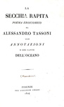 Alessandro Tassoni - La secchia rapita poema eroicomico - Firenze, per Gregorio Chiari 1824 Alessandro Tassoni - La secchia rapita poema eroicomico - Firenze, per Gregorio Chiari 1824