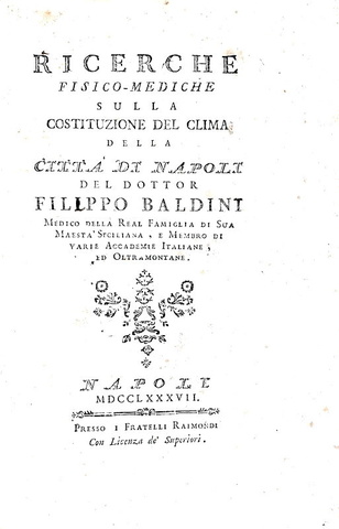 Filippo Baldini - Ricerche fisico-mediche sul clima di Napoli - 1787 (rarissima prima edizione) Filippo Baldini - Ricerche fisico-mediche sul clima di Napoli - 1787 (rarissima prima edizione)