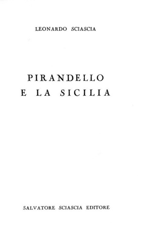 Leonardo Sciascia - Pirandello e la Sicilia - Palermo 1961 (ricercata prima edizione) Leonardo Sciascia - Pirandello e la Sicilia - Palermo 1961 (ricercata prima edizione)