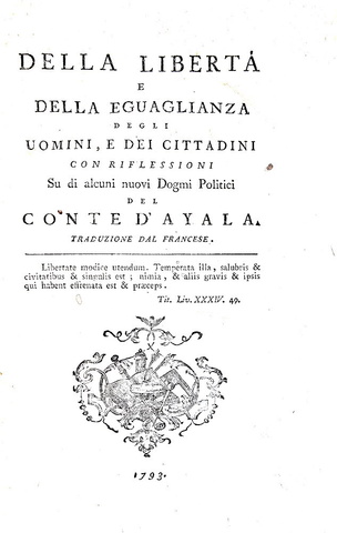 Sebastiano d'Ayala - Della libert� e dell'uguaglianza degli uomini e de' cittadini - Torino 1793 Sebastiano d'Ayala - Della libert� e dell'uguaglianza degli uomini e de' cittadini - Torino 1793