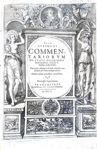 Johannes Sleidanus - Commentariorum de statu religionis et Reipublicae - Francofurti 1610 Johannes Sleidanus - Commentariorum de statu religionis et Reipublicae - Francofurti 1610