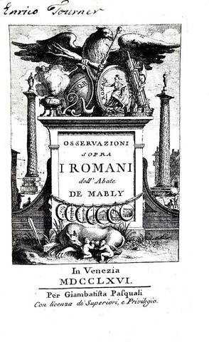 Roma e gli antichi Romani: Mably - Osservazioni sopra i Romani - 1766 (prima edizione italiana) Roma e gli antichi Romani: Mably - Osservazioni sopra i Romani - 1766 (prima edizione italiana)