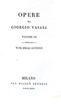 Giorgio Vasari - Opere. Vite degli artefici - Milano, per Nicol� Bettoni 1829 (diciotto tomi) Giorgio Vasari - Opere. Vite degli artefici - Milano, per Nicol� Bettoni 1829 (diciotto tomi)