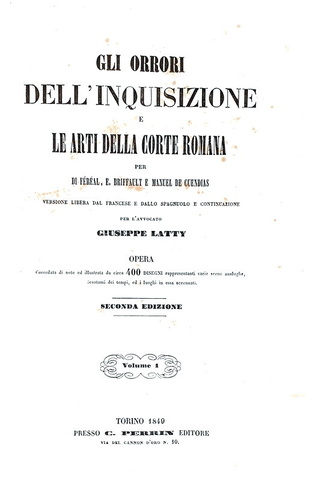Latty-Suberwick - Gli orrori dell'inquisizione e le arti della corte romana - 1849 (con 154 tavole) Latty-Suberwick - Gli orrori dell'inquisizione e le arti della corte romana - 1849 (con 154 tavole)