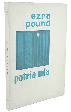 Ezra Pound - Patria mia. Discussione sulle arti in America - Firenze 1958 (prima edizione italiana) Ezra Pound - Patria mia. Discussione sulle arti in America - Firenze 1958 (prima edizione italiana)
