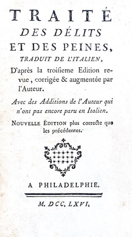 Un grande classico dell'Illumismo italiano: Cesare Beccaria - Trait� des delits et peines - 1766 Un grande classico dell'Illumismo italiano: Cesare Beccaria - Trait� des delits et peines - 1766