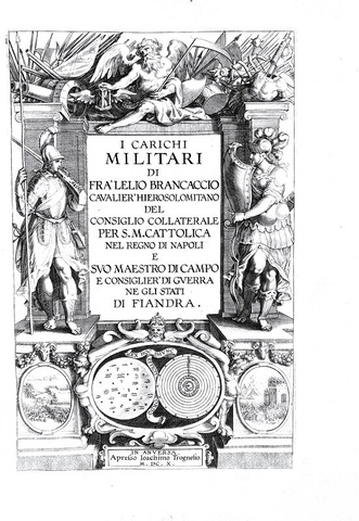 L'organizzazione degli eserciti nel Seicento: Brancaccio - I carichi militari 1610 (prima edizione) L'organizzazione degli eserciti nel Seicento: Brancaccio - I carichi militari 1610 (prima edizione)