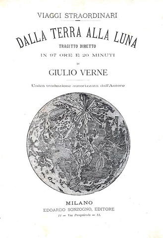 Jules Verne - Dalla terra alla luna & Intorno alla luna - Milano, Sonzogno 1887 Jules Verne - Dalla terra alla luna & Intorno alla luna - Milano, Sonzogno 1887