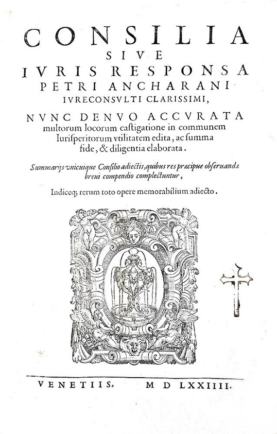 Un grande classico di diritto comune: Pietro d'Ancarano - Consilia sive iuris responsa - 1574 (raro)