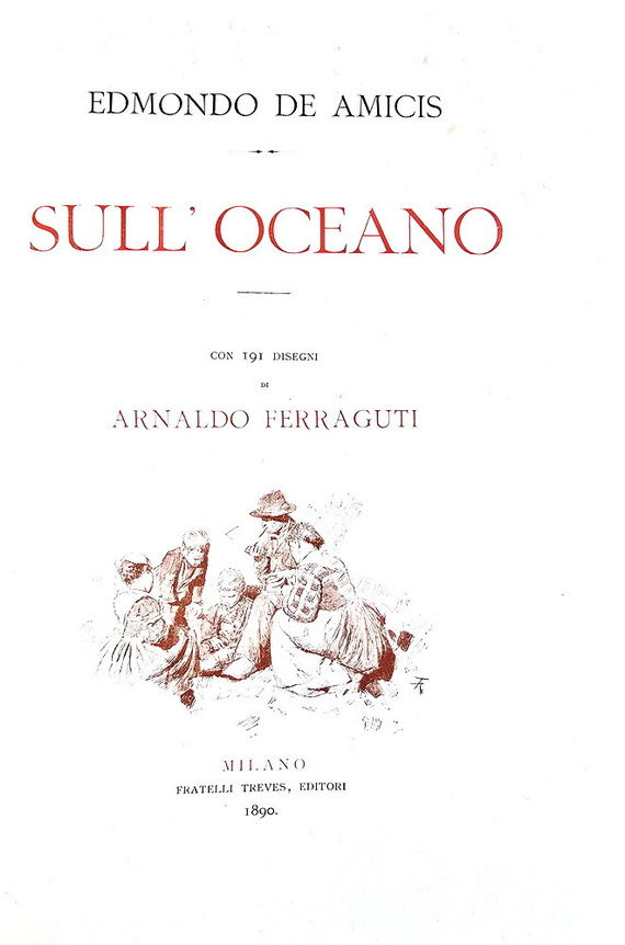 L'emigrazione italiana di fine '800: De Amicis - Sull'oceano - 1890 (prima edizione illustrata) L'emigrazione italiana di fine '800: De Amicis - Sull'oceano - 1890 (prima edizione illustrata)