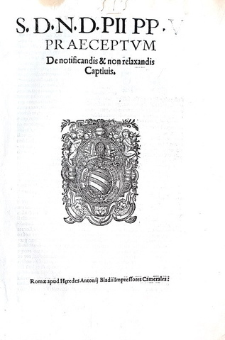 Bolla di Pio V che disciplina la gestione dei prigionieri - Roma, Blado 1571 Bolla di Pio V che disciplina la gestione dei prigionieri - Roma, Blado 1571