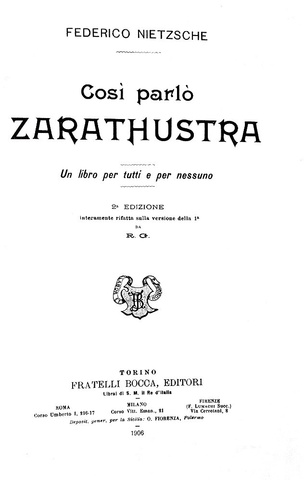 Friedrich Nietzsche - Cos� parl� Zarathustra. Un libro per tutti e per nessuno - Torino, Bocca 1906 Friedrich Nietzsche - Cos� parl� Zarathustra. Un libro per tutti e per nessuno - Torino, Bocca 1906