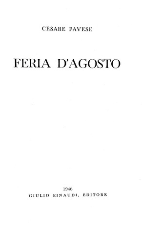Cesare Pavese - Feria d�agosto 1946 (prima edizione nella rarissima variante rilegata in mezza tela) Cesare Pavese - Feria d�agosto 1946 (prima edizione nella rarissima variante rilegata in mezza tela)