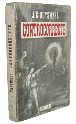 La bibbia del Decadentismo: Joris-Karl Huysmans - Controcorrente - Milano 1944 (rara prima edizione) La bibbia del Decadentismo: Joris-Karl Huysmans - Controcorrente - Milano 1944 (rara prima edizione)