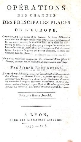 Piazze di cambio europee: Ruelle - Op�rations des changes des principales places de l'Europe - 1799 Piazze di cambio europee: Ruelle - Op�rations des changes des principales places de l'Europe - 1799