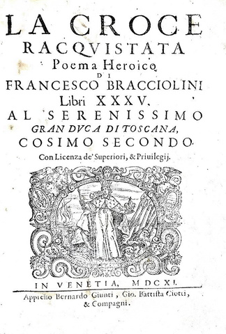 Francesco Bracciolini - La croce racquistata poema heroico - Venezia, Giunti 1611 (prima edizione) Francesco Bracciolini - La croce racquistata poema heroico - Venezia, Giunti 1611 (prima edizione)