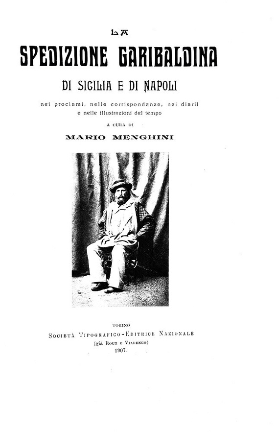 Mario Menghini - La spedizione garibaldina di Sicilia e di Napoli - 1907 (prima edizione - figurato) Mario Menghini - La spedizione garibaldina di Sicilia e di Napoli - 1907 (prima edizione - figurato)
